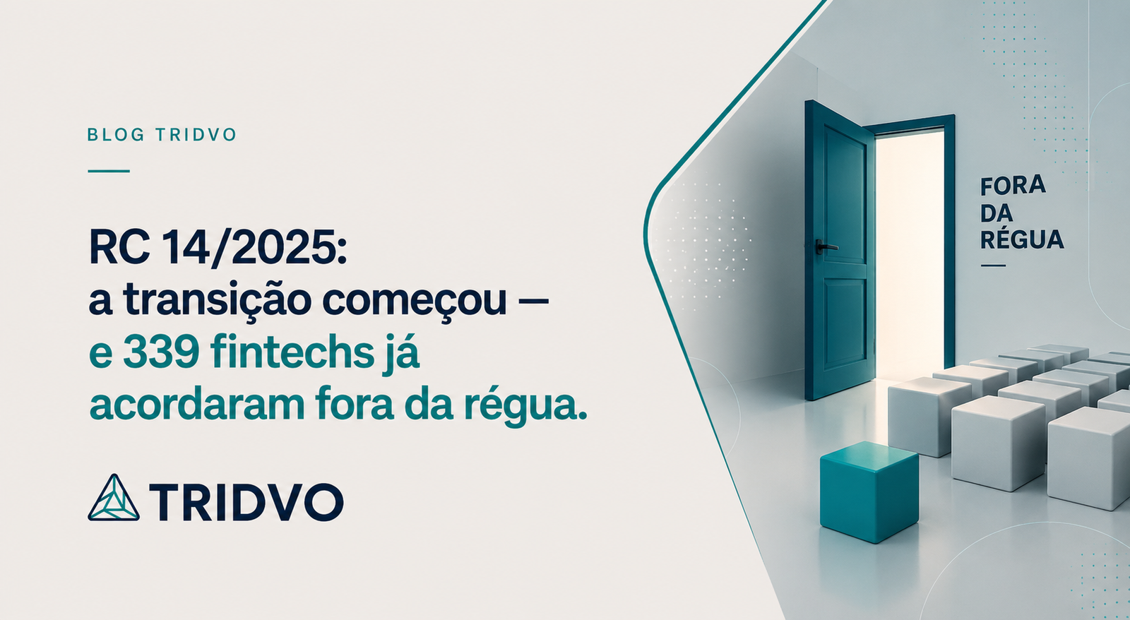 RC 14/2025: a transição começou — e 339 fintechs já acordaram fora da régua